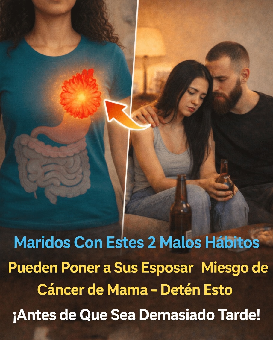 ¿Podrían los hábitos diarios de tu esposo estar aumentando silenciosamente tu riesgo de cáncer de mama?